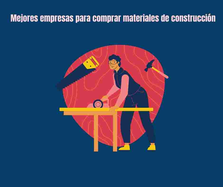 Mejores empresas para comprar materiales de construcción